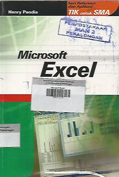 Microsoft Excel ; Seri Referensi dan Aplikasi TIK untuk SMA