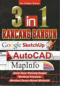 3 in 1 Rancang Bangun ; Google SketchUp, AutoCAD, MapInfo