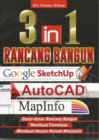 3 in 1 Rancang Bangun ; Google SketchUp, AutoCAD, MapInfo