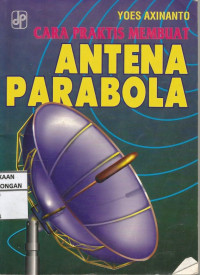 Cara Praktis Membuat Antena Parabola