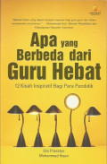 Apa yang Berbeda dari Guru Hebat ; 12 Kisah Inspiratif Bagi Para Pendidik