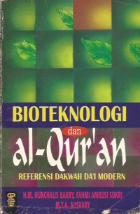 Bioteknologi dan Al-Qur'an ; Referensi Dakwah Da'i Modern