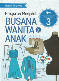 Pelajaran Menjahit Busana Wanita & Anak : Buku Kursus Mode Tingkat Mahir 3