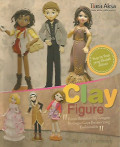 Clay Figure ; Kreasi Boneka Clay dengan Berbagai Gaya Busana yang Fashionable