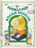 Ensiklopedi Bocah Musllim ; Islam Agamaku