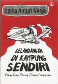 Gelandangan di Kampung Sendiri ; Pengaduan Orang-orang Pinggiran