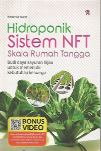 Hidroponik Sistem NFT Skala Rumah Tangga ; Budidaya Sayuran Hijau untuk Memenuhi Kebutuhan Keluarga