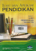 Ilmu dan  Aplikasi Pendidikan ; Bagian I Ilmu Pendidikan Teoritis