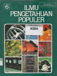 Ilmu Pengetahuan Populer Jilid 6 ; Kehidupan Tumbuhan dan Kehidupan Hewan