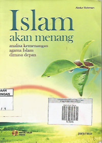 Islam Akan Menang Analisa Kemenangan Agama Islam Dimasa Depan