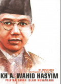 KH. A. Wahid Hasyim ; Peletak Dasar Islam Nusantara