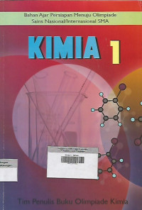 Kimia 1 ; Bahan ajar persiapan menuju olimpiade sains nasional/internasional SMA