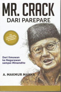 MR. CRACK DARI PAREPARE ; Dari Ilmu ke Negarawan sampai Minandito