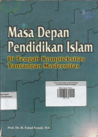 Masa Depan Pendidikan Islam Di Tengah Kompleksitas Tantangan Modernitas