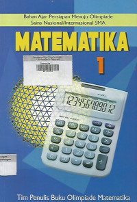 Matematika 1 ; Bahan Ajar Persiapan Menuju Olimpiade Sains Nasional/Internasional SMA