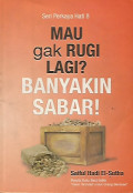 Mau Gak Rugi Lagi ? Banyakin Sabar!