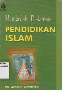 Membedah Diskursus ; Pendidikan Islam