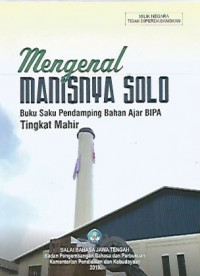 Mengenal Manisnya Solo ; Buku Saku Pendamping Bahan Ajar BIPA Tingkat Mahir