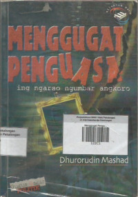 Menggugat Penguasa ; ing ngarso ngumbar angkoro