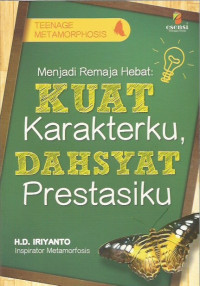 Menjadi Remaja Hebat : Kuat Karakterku , Dahsyat Prestasiku