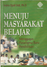 Menuju Masyarakat Belajar ; Menggagas Paradigma Baru Pendidikan