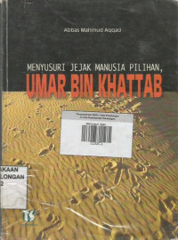 Menyusuri Jejak Manusia Pilihan, Umar bin Khattab (Abqariyah Umar)