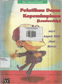 Pelatihan Dasar Kepemimpinan ( Leadership) ; dari Aspek Etik dan Moral