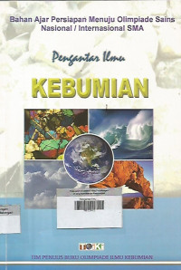 Pengantar Ilmu Kebumian ; Bahan Ajar Persiapan Menuju Olimpiade Sains Nasional/ Internasional SMA