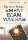 Sejarah dan Biografi Empat Imam Mazhab ; Hanafi ; Maliki ; Syafi'í ; Hambali