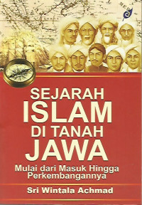 Sejarah Islam di Tanah Jawa ; Mulai dari Masuk Hingga Perkembangannya