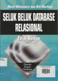 Seluk Beluk Database Relasional ; Disertai Desain Database