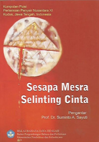 Sesapa Mesra Selinting Cinta ; Kumpulan Puisi Pertemuan Penyair Nusantara XI