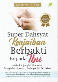 Super Dahsyat Keajaiban Berbakti Kepada Ibu