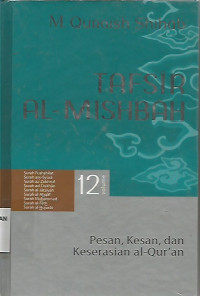 Tafsir Al Misbah : Pesan, Kesan dan Keserasian Al-Qur'an