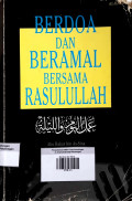 Berdoa dan Beramal Bersama Rasulullah