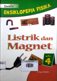 Ensiklopedia Fisika Buku 4 : Listrik dan Magnet