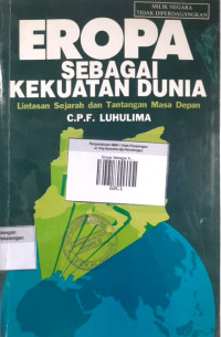 Eropa Sebagai Kekuatan Dunia ; Lintasan Sejarah dan Tantangan Masa Depan