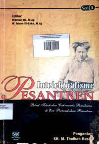 Intelektualisme Pesantren ; Potret Tokoh dan Cakrawala Pemikiran di Era Pertumbuhan Pesantren Seri 1