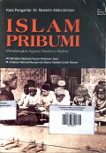 Islam Pribumi ; Mendialogkan Agama Membaca Realitas