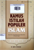 Kamus Istilah Populer Islam ; Kata-kata yang Paling Sering Digunakan di Dunia Islam