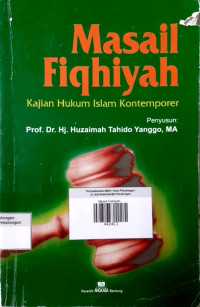 Masail Fiqhiyah ; Kajian Hukum Islam Kontemporer