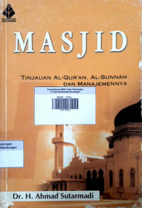 Masjid ; Tinjauan Al- Qur'an , Al-Sunnah dan Manajemennya