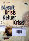 Masuk Krisis Keluar Krisis ; Para Tokoh Menggugat