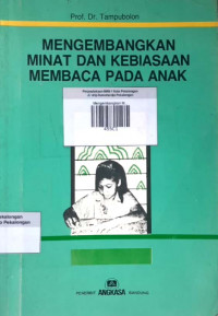 Mengembangkan Minat dan Kebiasaan Membaca Pada Anak