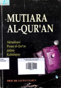 Mutiara Al-Qur'an ; Aktualisasi Pesan Al- Qur'an dalam Kehidupan