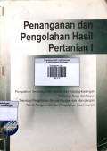 Penanganan dan Pengolahan Hasil Pertanian 1