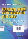 Pendidikan ( Agama) Untuk Membangun Etika Sosial ; ( Mendidik Anak Sukses Masa Depan : Pandai dan Bermanfaat)