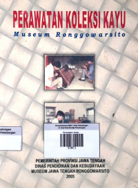 Perawatan Koleksi Kayu Museum Ronggowarsito