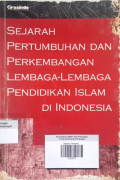 Sejarah Pertumbuhan Dan Perkembangan Lembaga-Lembaga Pendidikan Islam di Indonesia