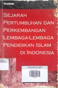 Sejarah Pertumbuhan Dan Perkembangan Lembaga-Lembaga Pendidikan Islam di Indonesia